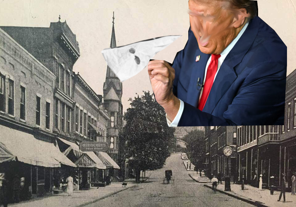 old photograph of Main Street Any Town USA, a church steeple left/center - a picture of 45 is imposed top right/center - 45 holds a KKK hood in his fingertips, and is either putting the Klan hood onto the church steeple, OR is removing the Klan hood from the steeple - either way the meaning is not flattering